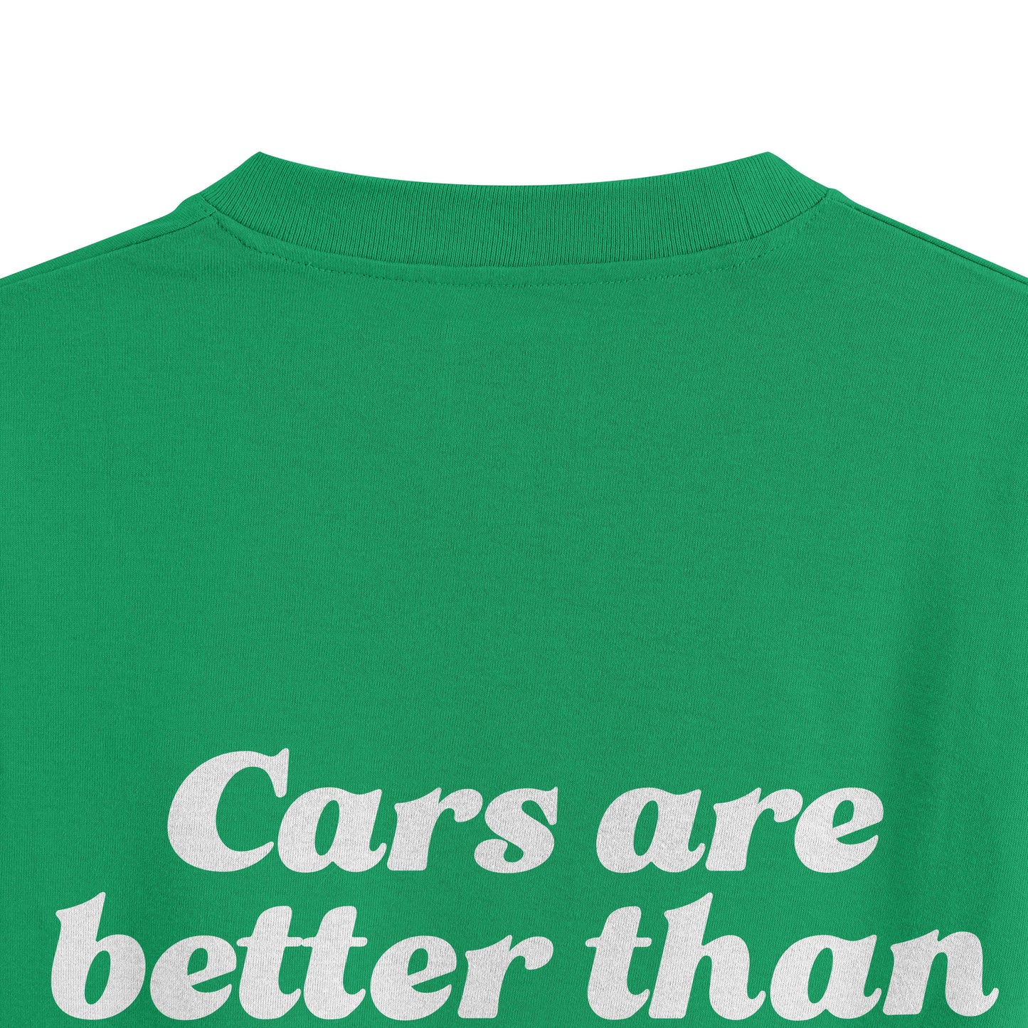 CARS ARE BETTER THAN PEOPLE | OVERSIZED T-SHIRT