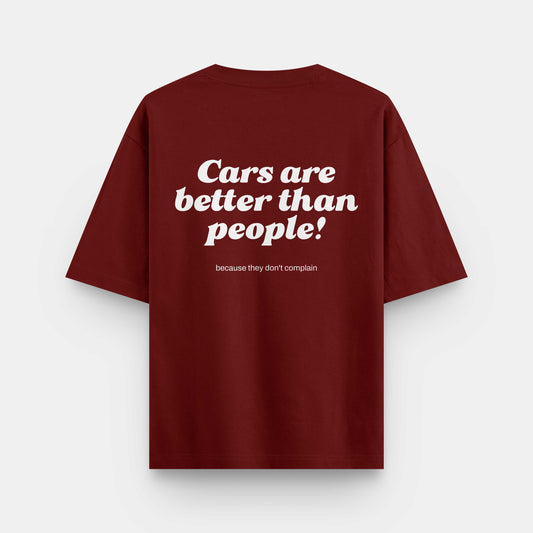 CARS ARE BETTER THAN PEOPLE | OVERSIZED T-SHIRT